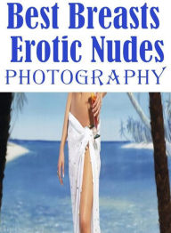Shemale: Erotica Naked Best Breasts Erotic Nudes Photography ( sex, porn, fetish, bondage, oral, anal, ebony, hentai, domination, erotic photography,