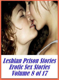Nudes: Erotica Naked Lesbian Prison Stories Erotic Sex Stories Volume 8 of 17 (Lesbian Prison Sories)( sex, porn, fetish, bondage, oral, anal, ebony,