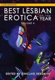 Best Lesbian Erotica of the Year, Volume 4 Sinclair Sexsmith Editor
