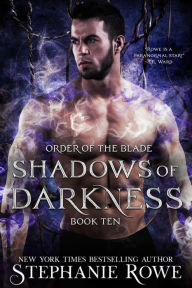 Shadows of Darkness (Order of the Blade) Stephanie Rowe Author