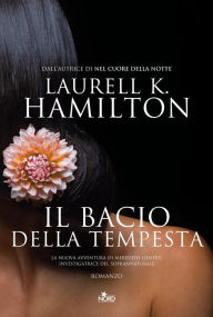 Il bacio della tempesta: Un'indagine di Merry Gentry, investigatrice del soprannaturale Laurell K. Hamilton Author
