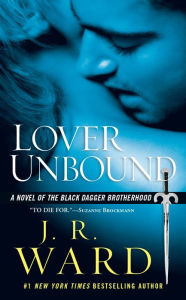 Lover Unbound (Black Dagger Brotherhood Series #5) J. R. Ward Author