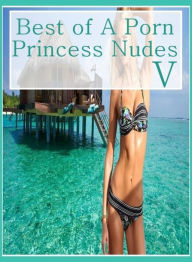 Erotic Book: DJ & other Erotic Hot XXX Best ofA Porn Princess Nudes V ( sex, porn, fetish, bondage, oral, anal, ebony, hentai, domination, erotic phot