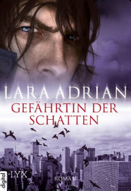 Gefährtin der Schatten (Veil of Midnight) Lara Adrian Author