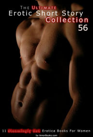The Ultimate Erotic Short Story Collection 56: 11 Erotica Books AmorBooks.com Author