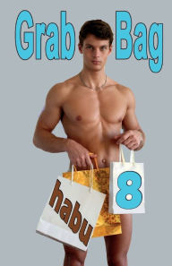 Grab Bag 8: A Gay Erotica Anthology habu Author