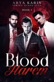 Blood Harem (Blood Clan, #1) Arya Karin Author