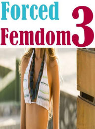 Teen: Euphoria Erotica And Extreme Erotic XXX Forced Femdom 3 ( sex, porn, fetish, bondage, oral, anal, ebony, hentai, domination, erotic photography,