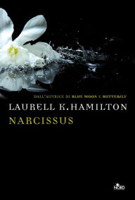 Narcissus: Un'avventura di Anita Blake Laurell K. Hamilton Author