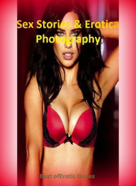 Sex Stories & Erotica Photography: Best ofErotic Nudes ( Erotic Photography, Erotic Stories, Nude Photos, Naked , Adult Nudes, Breast, Domination, Bar