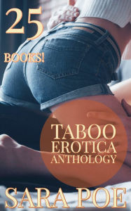 Taboo Erotica Anthology (Taboo, BDSM, breeding, impregnation, creampie, rough sex, hardcore sex stories) Sara Poe Author