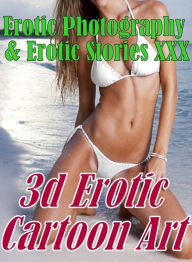 Erotica Domination: Erotic Photography & Erotic Stories XXX 3d Erotic Cartoon Art ( Erotic Photography, Erotic Stories, Nude Photos, Naked, Adult Nude