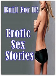 Nude: Fetish Sex and Bondage Erotica Built For It! Erotic Sex Stories ( sex, porn, fetish, bondage, oral, anal, ebony, hentai, domination, erotic phot