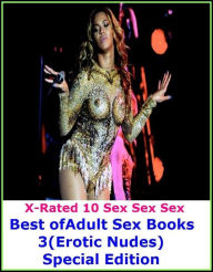Erotic Art: X-Rated 10 Sex Sex Sex Adult Sex Books 3(Erotic Nudes) Special Edition ( Gay, Fetish, Bondage, Sex, Erotic, Erotica, Hentai, Oral, Submisi
