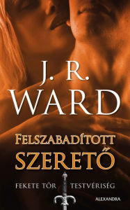 Felszabadított szereto J. R. Ward Author