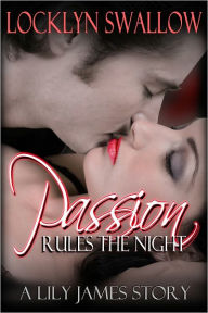 Passion Rules the Night (Vampire Dance #6) (Menage / Paranormal Erotic Romance / Erotica) Locklyn Swallow Author