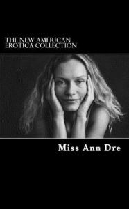 The New American Erotica Collection Dre Author
