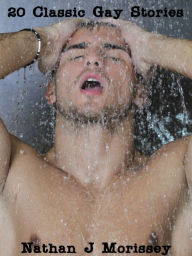 20 Classic Gay Stories Nathan J Morissey Author