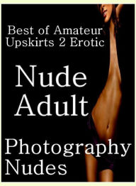 Sex Book: Sex Town & Other Sex My Doll Best ofAmateur Upskirts 2 Erotic Nude Adult Photography Nudes ( sex, porn, fetish, bondage, oral, anal, ebony,