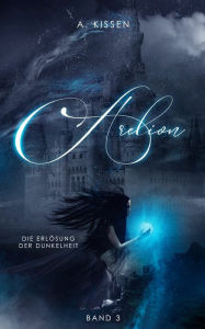 Arelion - Die Erlösung der Dunkelheit (Band 3) A. Kissen Author