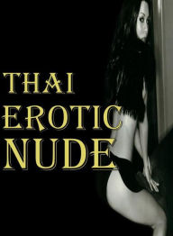 Erotic Adult Sex Book: Threesome Interracial Sex Thai Erotic Nude ( sex, porn, fetish, bondage, oral, anal, ebony, hentai, domination, erotic photogra