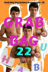 Grab Bag 22: A Gay Erotica Anthology Habu Author