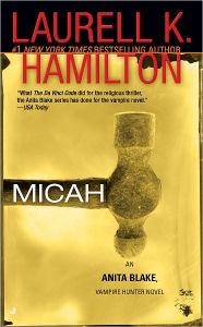 Micah (Anita Blake Vampire Hunter Series #13) Laurell K. Hamilton Author