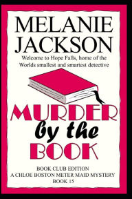 Murder by the Book: A Chloe Boston Mystery Melanie Jackson Author