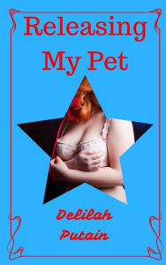 Releasing My Pet Delilah Putain Author