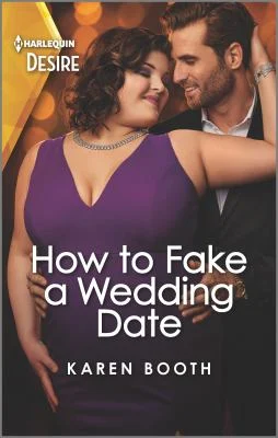 How to Fake a Wedding Date : A Faking It, Brother's Best Friend Romance by Karen Booth