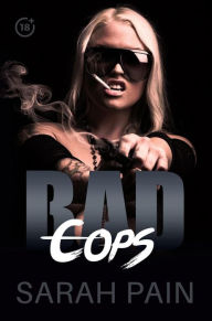 Bad Cops - A Police Officer's Erotica Stories Sarah Pain Author