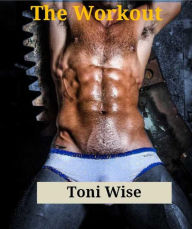 The Workout MM Gay Erotica Toni Wise Author