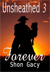 Romance Erotica: Unsheathed III – Forever Shon Gacy Author