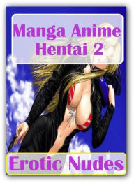 Domination: She-male Crazy Sex Manga Anime Hentai 2 Erotic Nudes ( sex, porn, fetish, bondage, oral, anal, ebony, hentai, domination, erotic photograp
