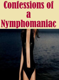 Adult Sex Photography Book: Lesbian Lovers and Erotica Confessions of a Nymphomaniac ( sex, porn, fetish, bondage, oral, anal, ebony, hentai, dominati