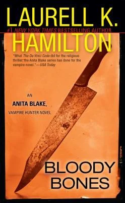 Bloody Bones : An Anita Blake, Vampire Hunter Novel by Laurell K. Hamilton