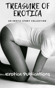 Treasure of Erotica: An Erotic Story Collection Nancy Harrington Author