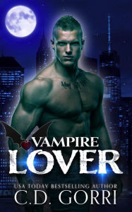 Vampire Lover (Purely Paranormal Romance Book, #5) C.D. Gorri Author