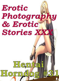 Erotica Hantai: Erotic Photography & Erotic Stories XXX Hentai Horndog #31 ( Erotic Photography, Erotic Stories, Nude Photos, Naked, Adult Nudes, Domi