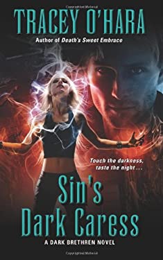 Sin's Dark Caress : A Dark Brethren Novel by Tracey O'Hara
