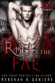 Rise of the Fae (The Society, #2) Rebekah R. Ganiere Author