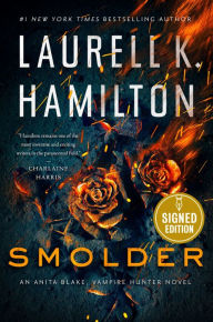 Smolder (Signed Book) (Anita Blake Vampire Hunter Series #29) Laurell K. Hamilton Author