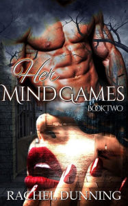 Her Mind Games: A Dark and Erotic Paranormal Romance Rachel Dunning Author