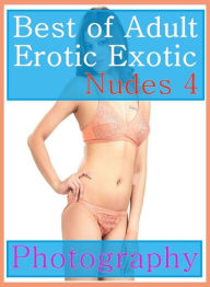 Nudes: Nipples Fun Best ofAdult Erotic Exotic Nudes 4 Photography ( sex, porn, fetish, bondage, oral, anal, ebony, hentai, domination, erotic photogra