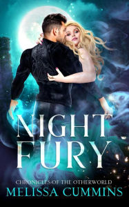 Night Fury (Chronicles of The Otherworld, #2) Melissa Cummins Author