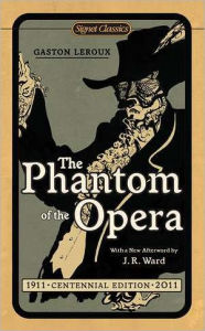 The Phantom of the Opera (Centennial Edition) Gaston Leroux Author