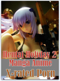 Erotic Domination Book: Interracial Slut Gay Oral lovers & Other Hentai Holiday 2 Manga Anime X-rated Porn ( sex, porn, fetish, bondage, oral, anal, e