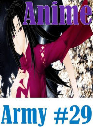 Adult: Fetish Sex and Bondage Erotica Anime Army #29 ( sex, porn, fetish, bondage, oral, anal, ebony, hentai, domination, erotic photography, erotic s