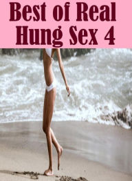 Domination: Steamy Sex XXX Hot XXX Best of Real Hung Sex 4 ( sex, porn, fetish, bondage, oral, anal, ebony, hentai, domination, erotic photography, er