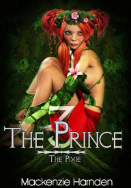 Fantasy Erotica: The Prince III – The Pixie Mackenzie Harnden Author
